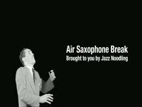 Air Saxophone Break