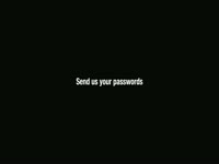 Send Us Your Passwords
