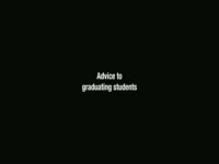 Advice to Graduating Students