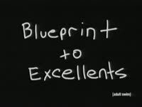 Blueprint to Excellents Pt 1