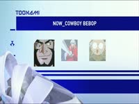 Toonami Now Cowboy Bebop 06