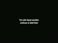 Loiter Squad Marathon Continues