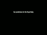 Predictions for Royal Baby